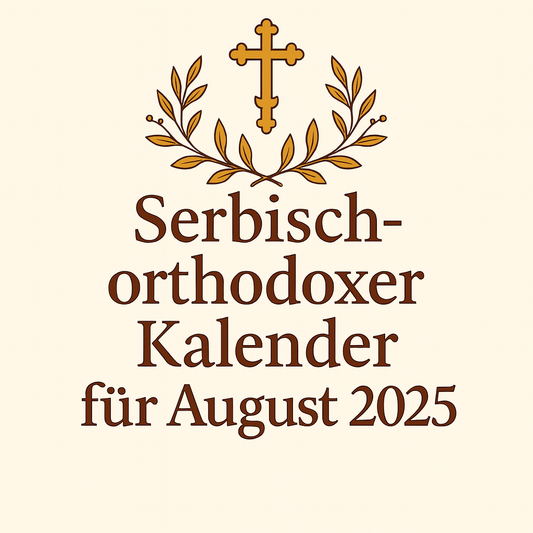 Serbisch-Orthodoxer Kalender – August 2025 - svetazvezda