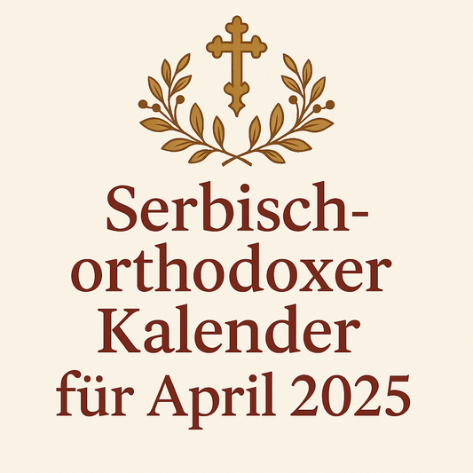 Serbisch-orthodoxer Kalender für April 2025 - svetazvezda