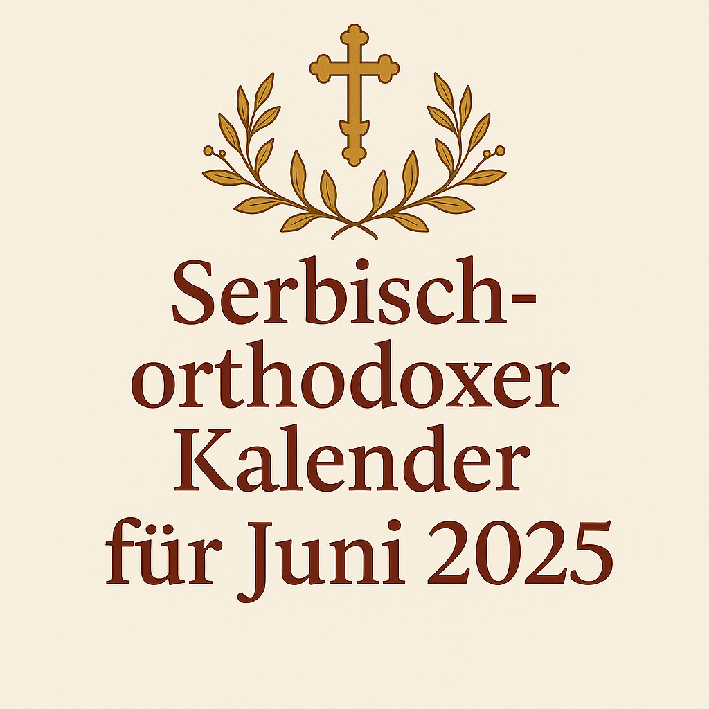 Serbisch-orthodoxe Feiertage – Juni 2025 - svetazvezda
