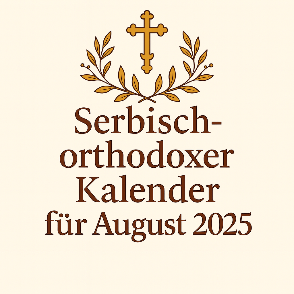 Serbisch-Orthodoxer Kalender – August 2025 - svetazvezda